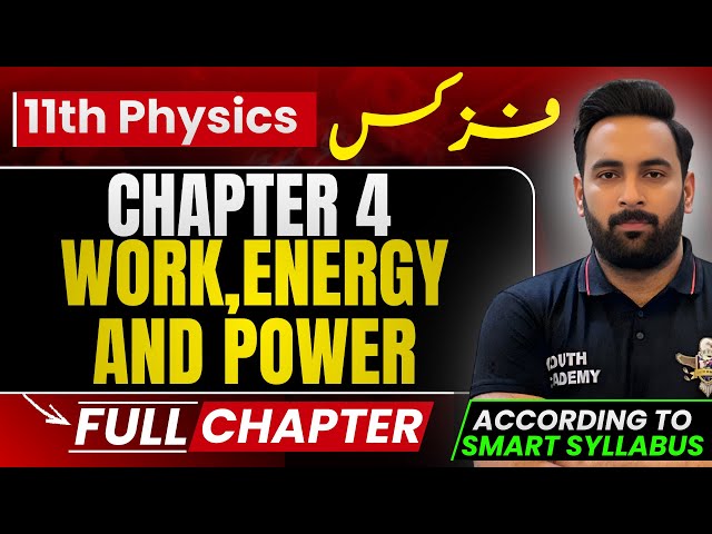 11th Physics : Chapter 4 : Work, Energy And Power : Sir Usama: According to Smart Syllabus
