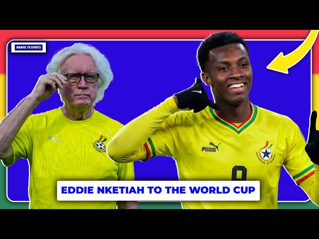 🇬🇭GFA CONTACT EDDIE NKETIAH TO SWITCH NATIONALITY-BLACK STARS NEW COACH UPDATE-MO KUDUS NEWS & MORE 