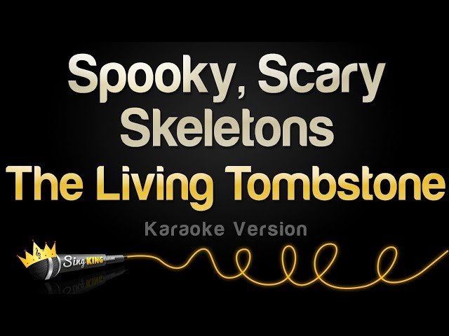 The Living Tombstone - Spooky, Scary Skeletons (Karaoke Version)