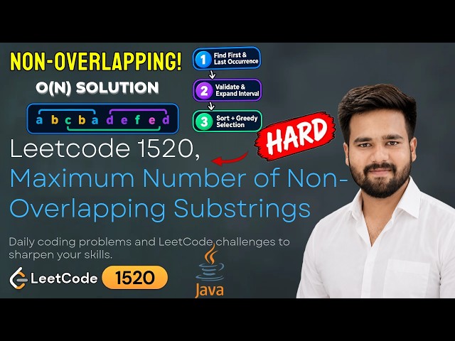 Leetcode 1520 | Maximum Number of Non-Overlapping Substrings | Explained from Scratch | Java
