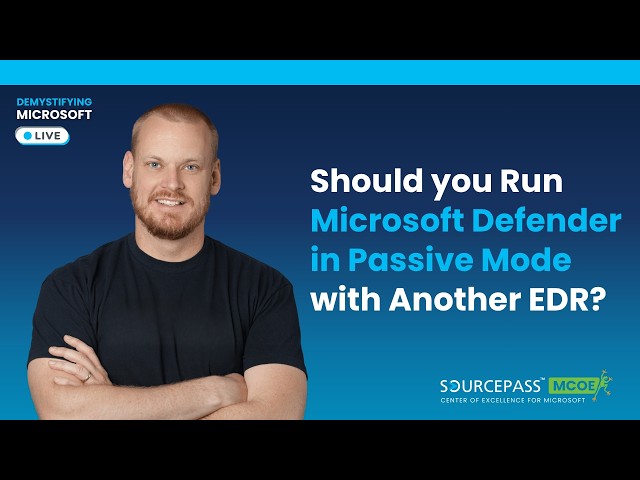 Should you Run Microsoft Defender in Passive Mode with Another EDR?