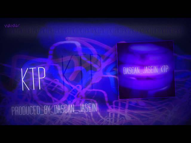 Dascan Jasein - KTP [AUDIO] [free download] [WAXAK]