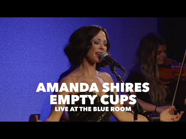 Amanda Shires - Empty Cups (Live at The Blue Room)