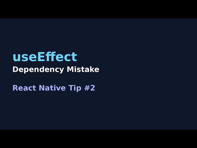 React Native Tip #2 ❌ useEffect Dependency Mistake.