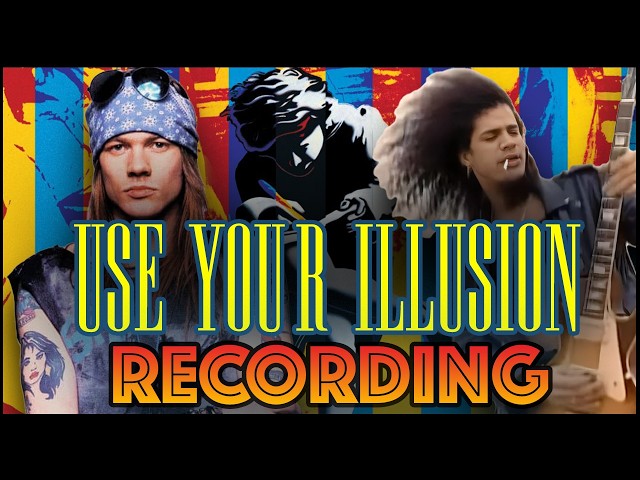 Behind The Recording Of 'Use Your Illusion'- Guns N' Roses