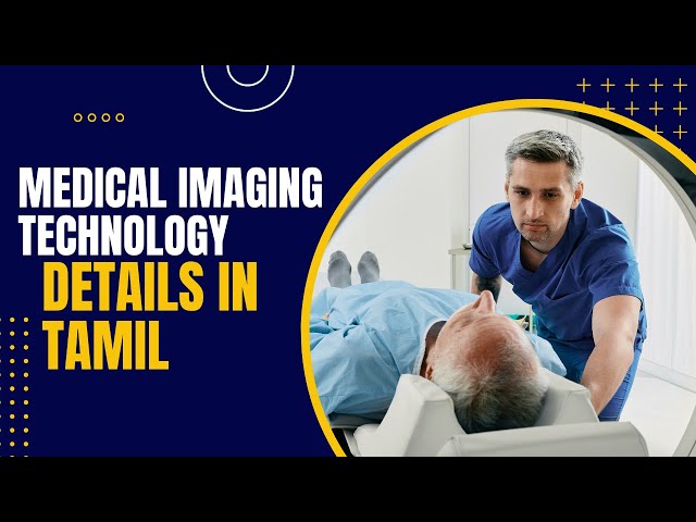 BSc Medical Imaging Technology Course Details In Tamil | Eligibility, Duration, Job, Salary