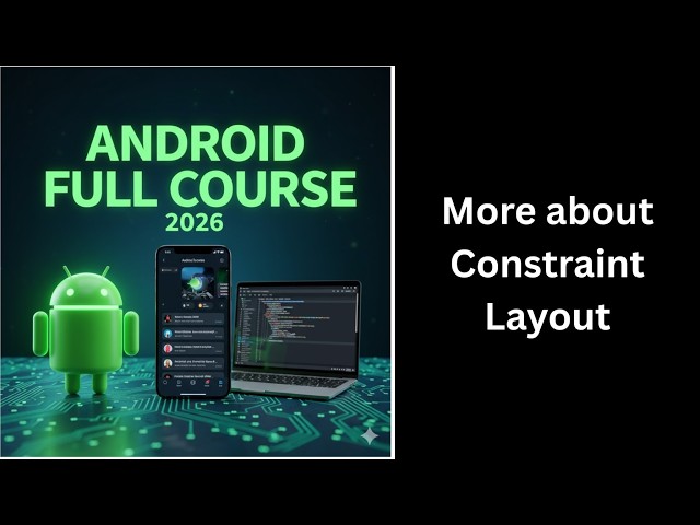 (423) More About ConstraintLayout in Android Studio | Advanced UI Design | Complete Android Course