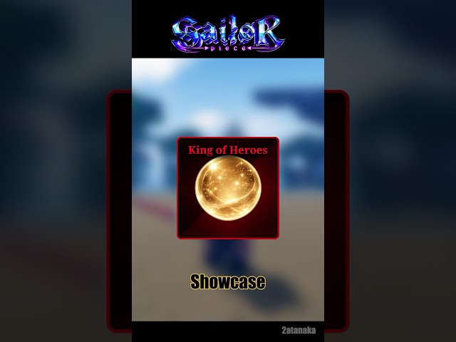 Sailor Piece | King of Heroes Showcase