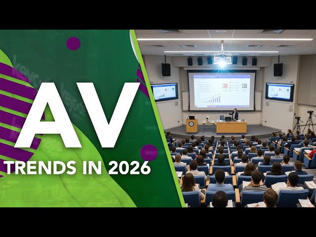 Audio VIsual (AV) Trends to Watch in 2026