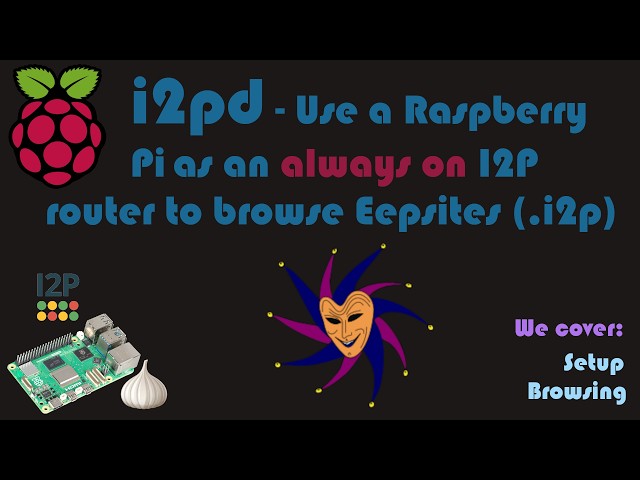 I2PD - Use a Raspberry Pi as an always on Garlic Router (I2P) to browse eepsites