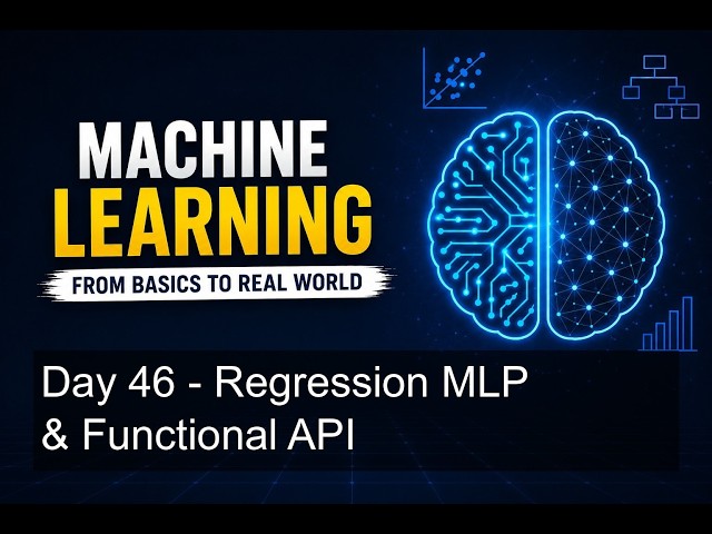 Day 46 - Regression MLP & Functional API