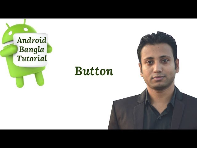 Android Bangla Tutorial 2.8 : android button tutorial