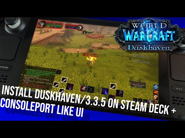 WOTLK / Duskhaven / 3.3.5 Steamdeck setup guide - 30+ button Consoleport like UI -World of Warcraft