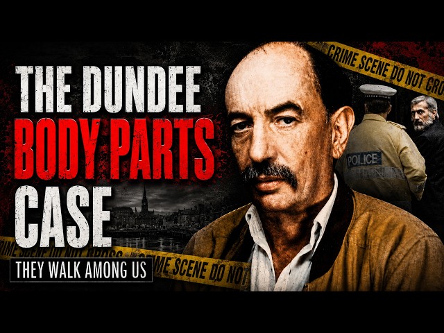 Dundee’s Gruesome Body Parts Murder | True Crime Case