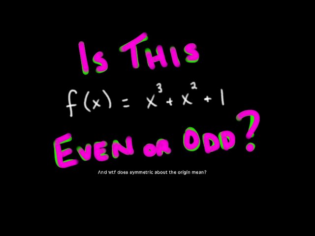 Is this Function Even or Odd? A Simple Process [Passing Calc 1]