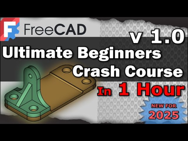 FreeCAD 1.0 Ultimate Beginners Crash Course in 1 hour for 3D printing   CAD Lesson / Tutorial