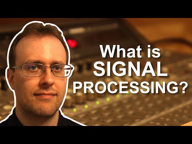 What is Signal Processing? Definition and Examples