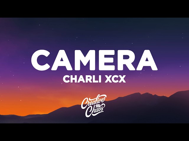 Charli xcx - Camera (Lyrics)