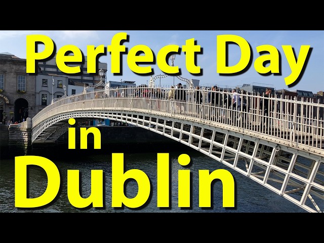 Dublin Perfect Day