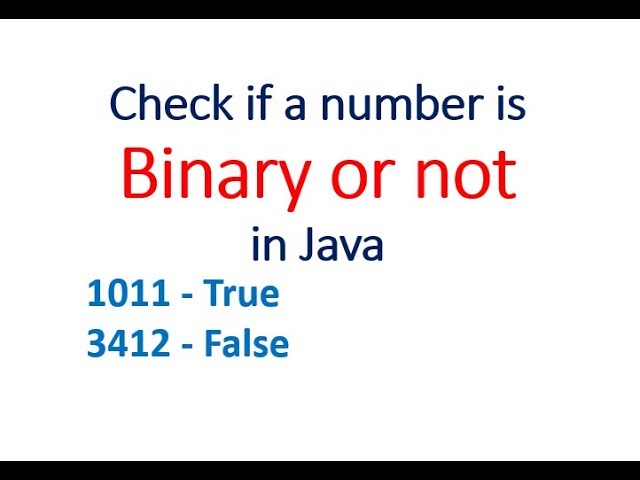 Check if a number is Binary or not in Java - Hindi