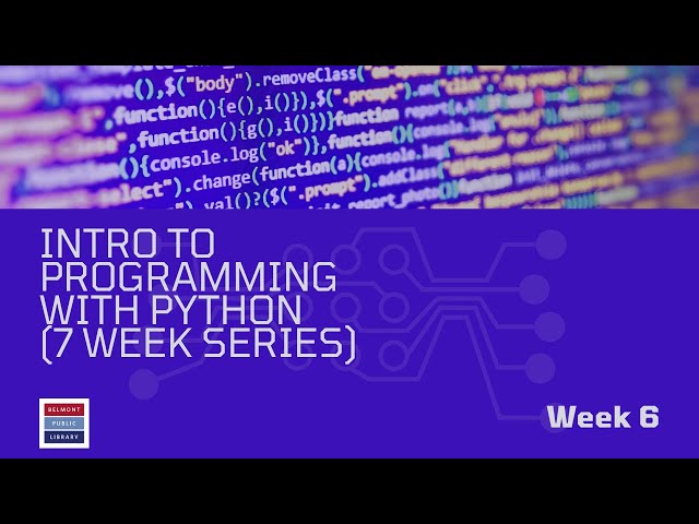 Introduction to Programming using Python (7 Week Series) - Week 6