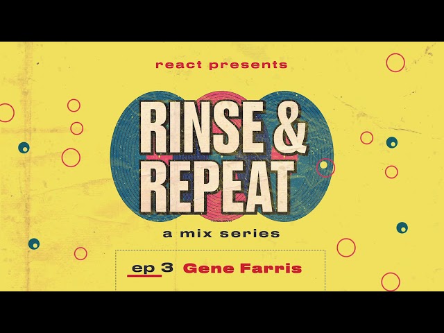 Rinse & Repeat Ep. 3: Gene Farris