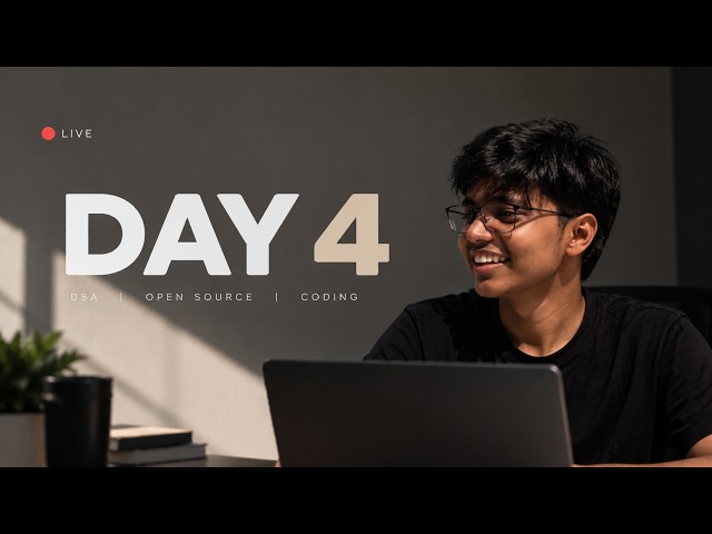 🔴 Day 4 — Staying Consistent | DSA, Open Source & Software Development