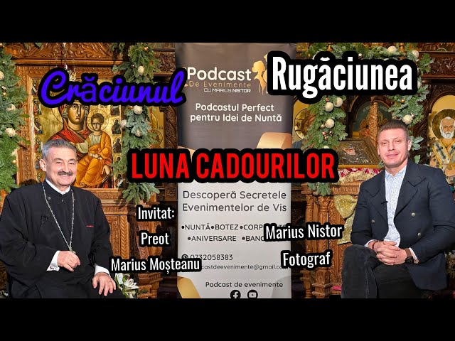 Semnificatia Craciunului-Luna cadourilor/Invitat: Preot Marius Mosteanu Ep: 14|  Marius Nistor