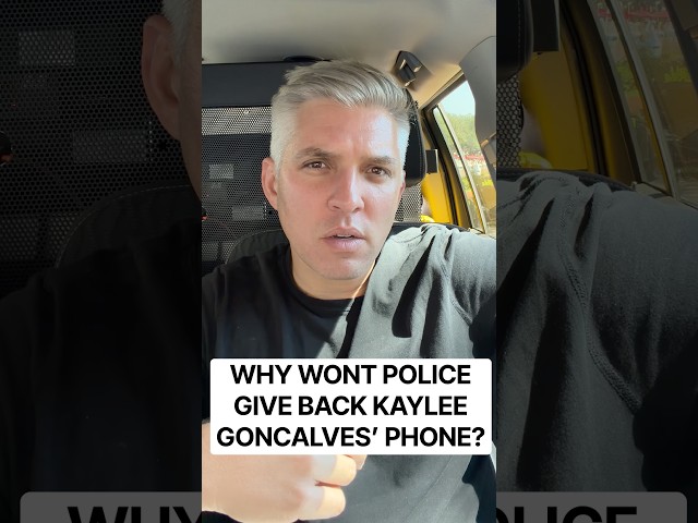 Why won’t police give back Kaylee Goncalves cell phone ?