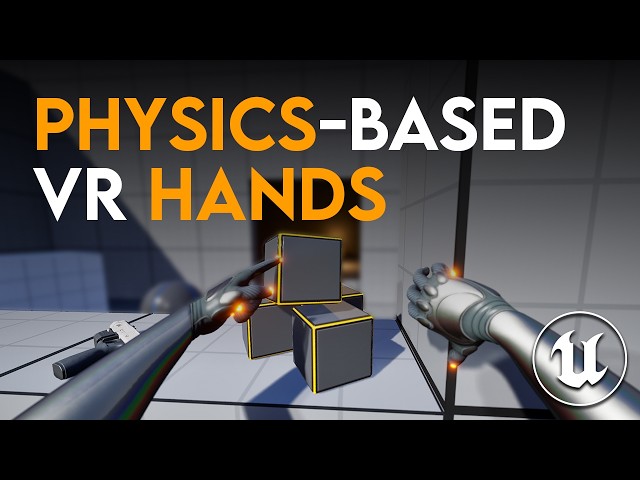 Advanced VR Hand Physics for in Unreal Engine 5 | Full Tutorial
