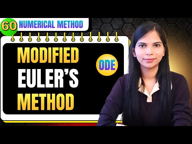 Modified Euler’s Method Engineering Mathematics | Numerical Method Playlist