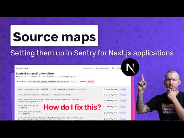 Sourcemaps | Debugging Next.js Applications with Sentry