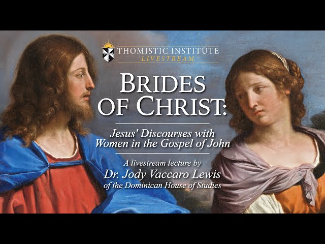 Brides of Christ: Jesus' Discourses with Women in the Gospel of John