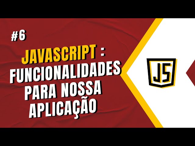 Como criar funcionalidades a sua aplicação ? (Javascript) #FrontendAula06