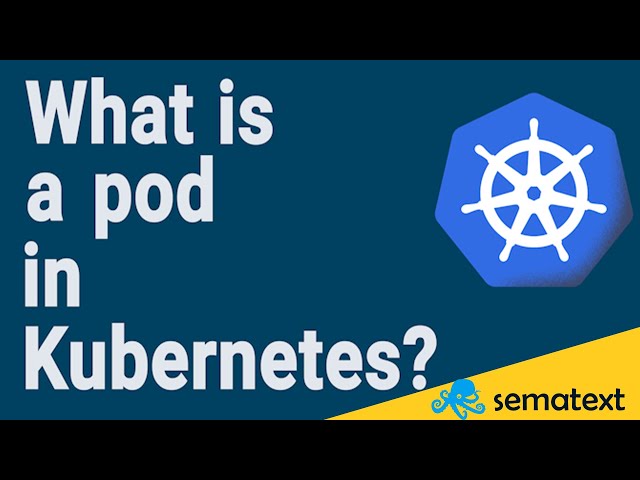 What is a Pod? Kubernetes for Beginners