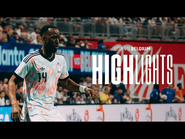 USA 2-5 Belgium | A friendly win in Atlanta | #REDDEVILS