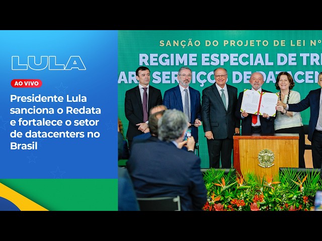 President Lula signs the Redata bill into law, strengthening Brazil's datacenter sector