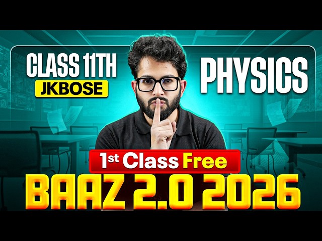BAAZ 2.0 2026 🔥 1st FREE Class | JKBOSE Class 11th Physics ⚡️ | Aamir Sir | JKBOSE Wallah