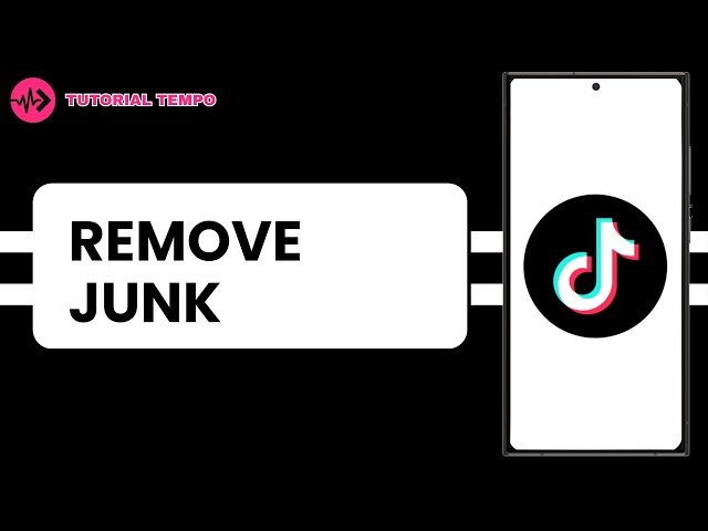 How to Remove Junk on Tiktok