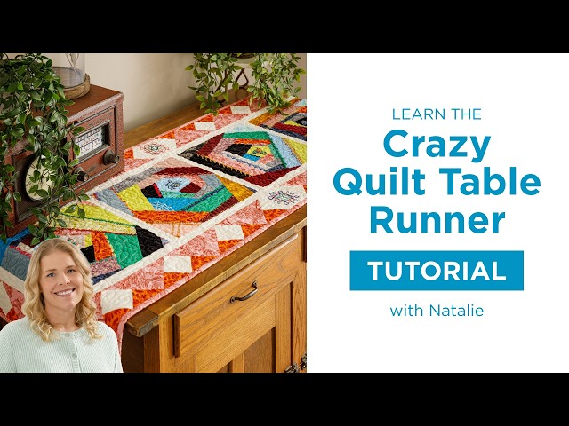 Learn to make a Crazy Quilt Table Runner with Natalie Doan of Missouri Star | Crazy Quilt Tutorial