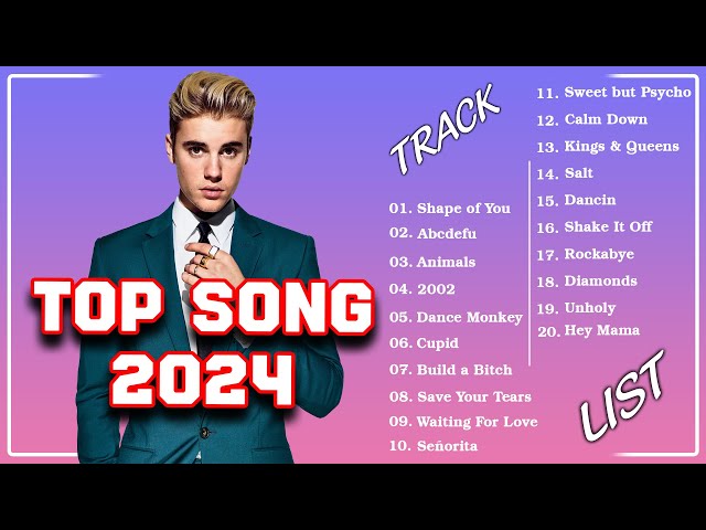 Top Song PlayList 2024 - rihanna,justin bieber, Maroon 5, Ed Sheeran,...