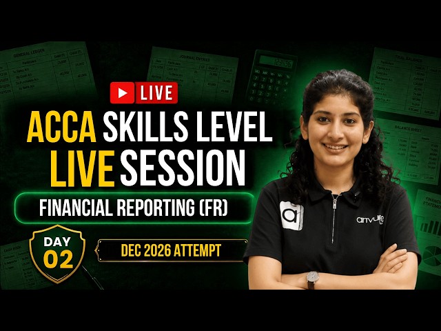 ACCA Financial Reporting (FR) | Live Session Day 2 | Dec 2026