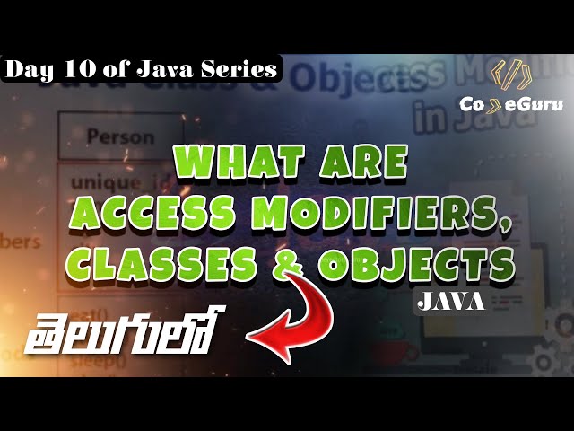 Access Modifiers, Classes & Objects in Java 🔐 | Day 10 – Java Series | Code Guru