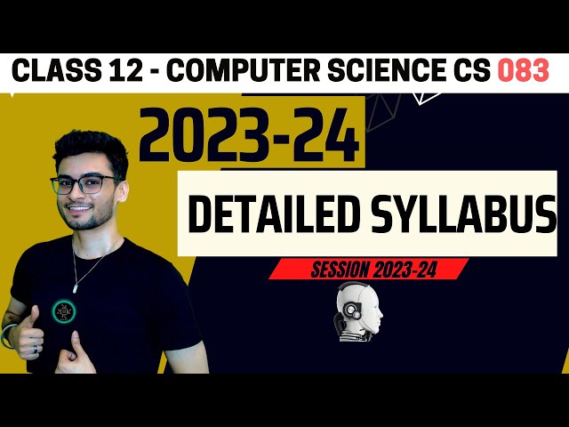 Class 12: Computer Science Detailed Syllabus 2023-24 | CA 083 CBSE | Aakash Singh