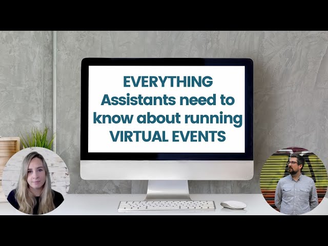Everything Assistants need to know about Virtual Events