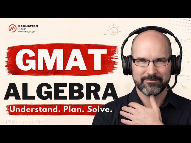 GMAT Algebra Explained: Equations, Problem Solving, and the UPS Framework