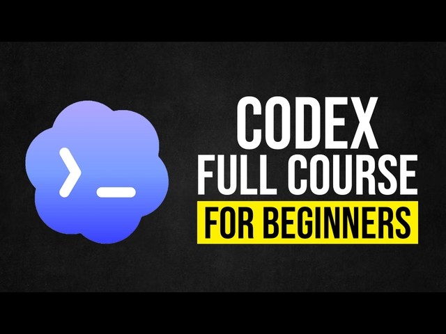 Codex - Full Course for Beginners