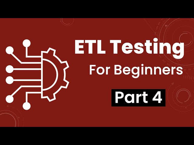Part 4: ETL Testing