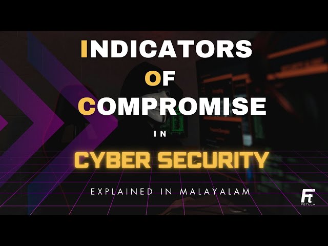 Learn Indicators of Compromise in Cybersecurity | Part - 13 | Fetlla | Malayalam | Cybersecurity