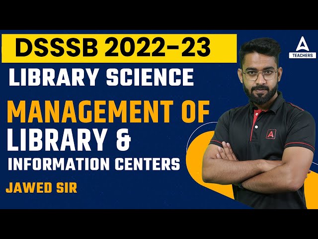 DSSSB 2022 | Library Science | Management of Library & Information Centers | By Jawed Sir